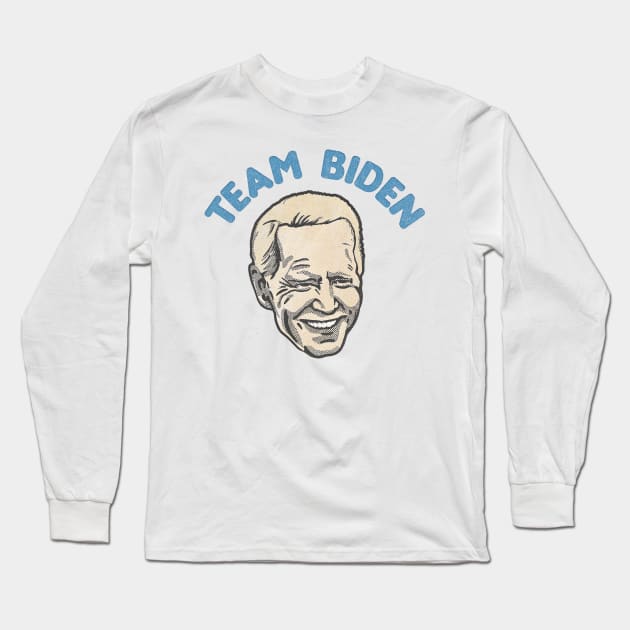 Team Biden - Joe Biden Democratic Original Artwork Long Sleeve T-Shirt by DankFutura